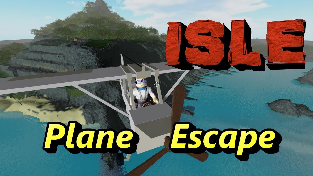 Isle On Roblox Escape By Plane Youtube