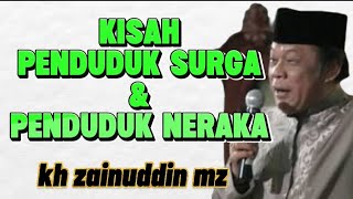 kisah penduduk surga dan penduduk neraka - kh zainudin mz