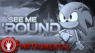 SEE ME 'ROUND - An Original Sonic the Hedgehog Song [INSTRUMENTAL]