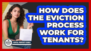 How Does The Eviction Process Work For Tenants? - Rental Property Gurus