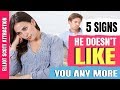 5 Signs He Doesn't Like You Any More