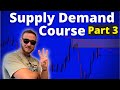 SUPPLY AND DEMAND TRADING COURSE | PART 3