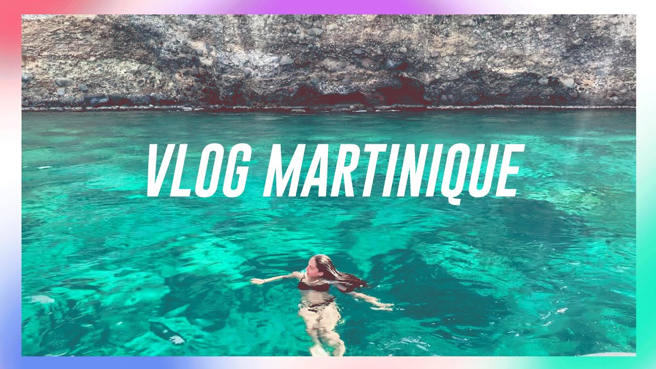 VLOG MARTINIQUE : Sublime voyage - YouTube