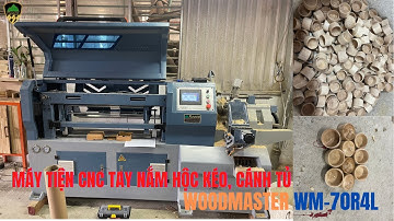MÁY TIỆN CNC TAY NẮM HỘC KÉO, CÁNH TỦ WOODMASTER WM-70R4L