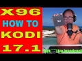 HOW TO INSTALL KODI 17.1 INTO X96 ANDROID TV BOX