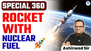 SPECIAL 360 | Rocket with Nuclear Fuel | Ashirwad Sir