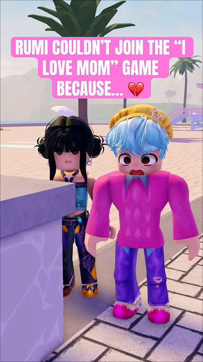 RUMI COULDN’T JOIN THE “I LOVE MOM” GAME BECAUSE… 💔 #roblox #robloxedit #shorts
