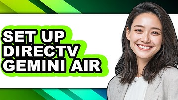 How to Set Up Directv Gemini Air - Easy Guide