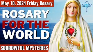 Friday Healing Rosary for the World May 10, 2024 Sorrowful Mysteries of the Rosary