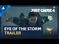 Just Cause 4 - Eye of the Storm Trailer | PS4