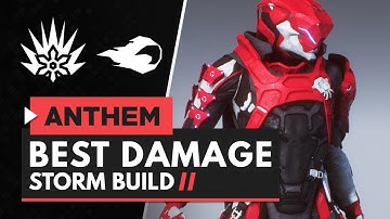 ANTHEM | Best Damage Storm Build 