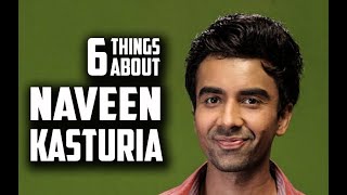 Six things you may not know about  Naveen Kasturia