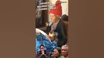 Grandma Mourns Edgar Chagwa Lungu 