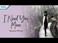 I Need You More - Natashia Midori (with lyric)