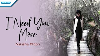 Video thumbnail of "I Need You More - Natashia Midori (with lyric)"