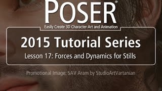POSER Tutorial Lesson 17: Forces and Dynamics for Stills