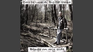 Video thumbnail of "Piero De Luca, Big Fat Mama - It's Only Italian Blues (But We Love It)"