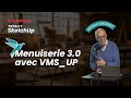 Menuiserie 3.0 avec VMS-Up