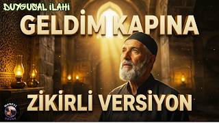 Geldim Kapına Kapına - Zi̇ki̇rli̇ İlahi̇ (Manevi̇ Sound)