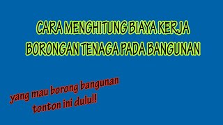 CARA MENGHITUNG BIAYA KERJA BORONGAN || TANPA BAHAN MATRIAL CARA MENGHITUNG BIAYA KERJA BORONGAN || TANPA BAHAN MATRIAL