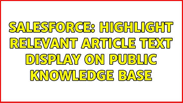 Salesforce: Highlight relevant article text display on public knowledge base