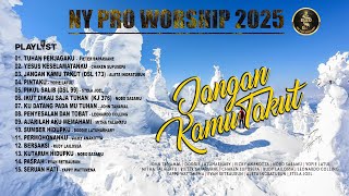JANGAN KAMU TAKUT - NY PRO WORSHIP 2025 - (Full Album)