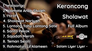 KERONCONG SHOLAWAT FULL ALBUM TERBARU 2024 SPESIAL WALISONGO ALAMATE ANAK SHOLEH