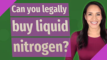 Can just anyone buy liquid nitrogen?