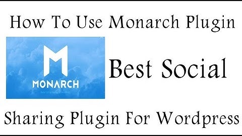 How To Use Monarch Plugin WordPress Tutorial 2018