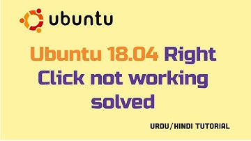 Right click not working in Ubuntu 18.04 problem fixed | 100% working | Urdu/Hindi Tutorial