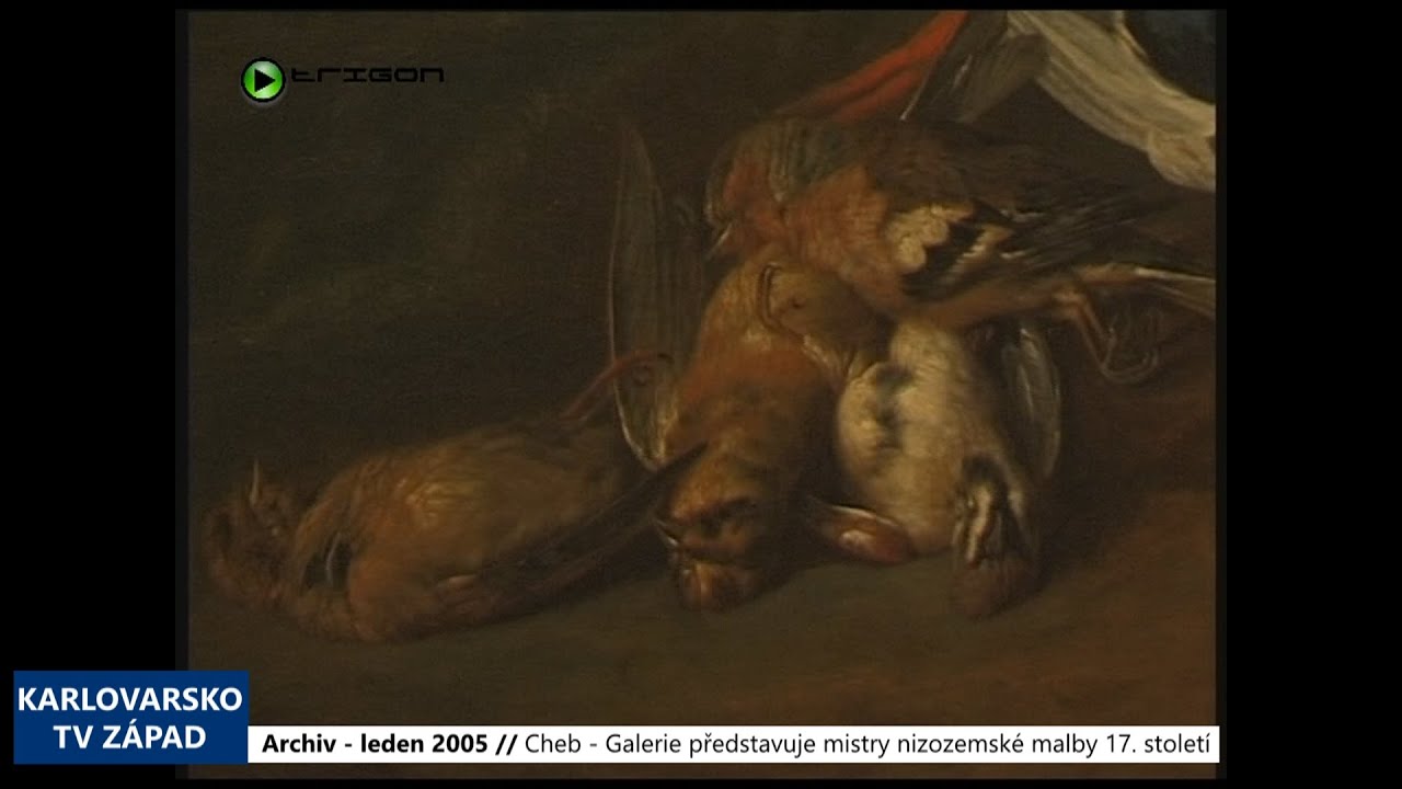 2005 – Cheb: Galerie představuje mistry nizozemské malby 17. století (TV Západ)