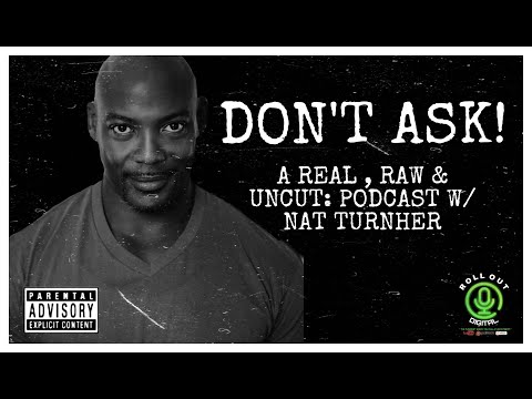 DON'T ASK PODCAST W/ NAT TURNHER 001