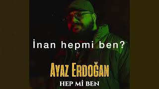 Ayaz Erdoğan - İnan Hep mi Ben. (sözleri/lyrics)