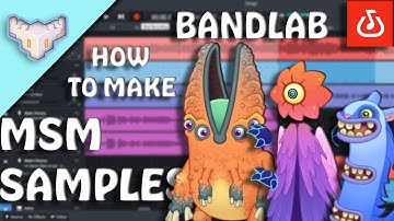 HOW TO MAKE MSM SAMPLERS || BANDLAB || MY SINGING MONSTERS