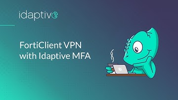 Idaptive MFA with the Fortinet FortiClient VPN