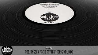 RobJanssen - Acid Attack (Original Mix) - Official Preview (Autektone Records)