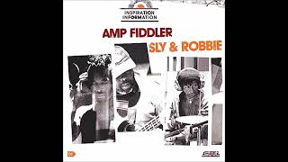 Amp Fiddler  Sly &amp; Robbie - Be Alright