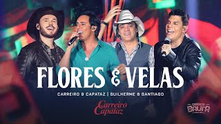 Carreiro e Capataz - Flores e Velas | feat. @guilhermeesantiagooficial #essenciabruta
