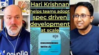 Hari Krishnan helps large teams adopt spec driven development at scale
