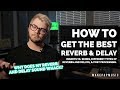 The Basic & Not-So-Basic Ways To Use Reverbs & Delays | Make Pop Music