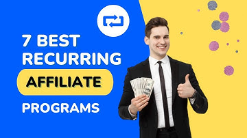 7 Best Recurring Affiliate Programs | Best Affiliate Program