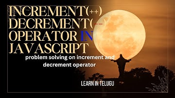 coding on increment decrement oprators in javascript|| learn in telugu.