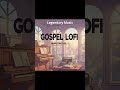 4.Where the Church Meets the Beat: Smooth Lo-Fi Gospel Vibes #lofibeats #lofigospel