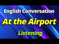 At the airport  english conversation  english story listening  english speaking learning