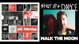 Shut Up And Dance to the Best Song Ever - Walk The Moon vs. One Direction (Mashup)