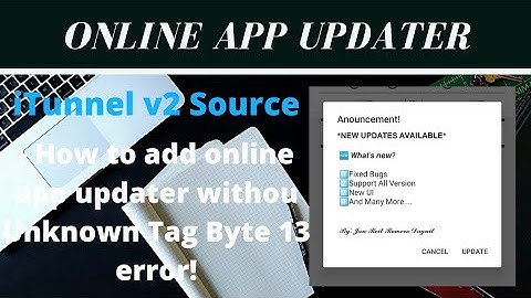 iTunnel v2 Source  - How to add online app Updater without encountering Unknown Tag Byte 13 Error