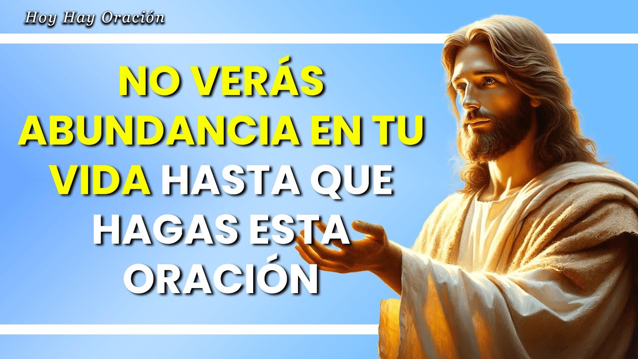 No Verás Abundancia en Tu Vida Hasta Que Hagas Esta Oración - YouTube