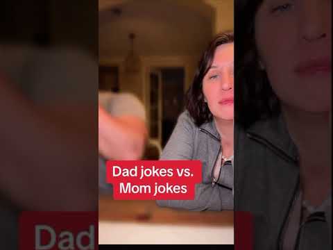 Dad jokes vs. Mom jokes, part 3