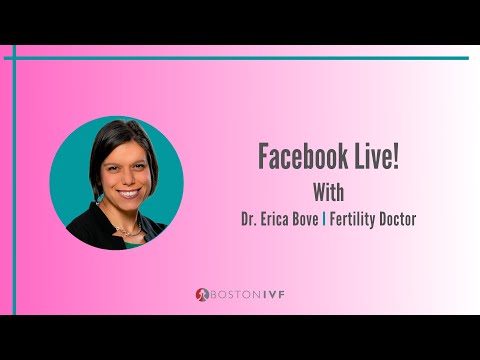 FERTILITY FACEBOOK LIVE: Erica Bove, MD