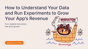 Shipaton 2025: How to understand your data and run experiments to grow your app